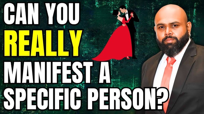Can You Manifest a Specific Person