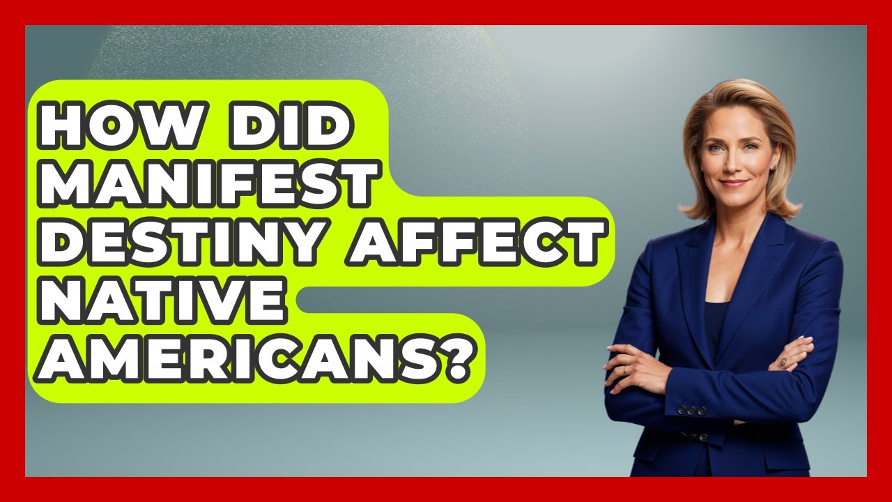 How Did Manifest Destiny Affect Native American