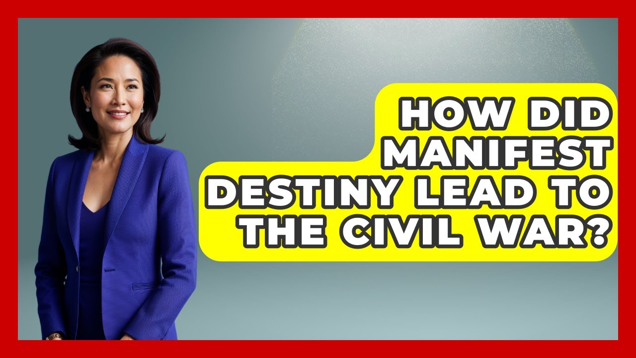 How Did Manifest Destiny Lead to Civil War: Unveiling History