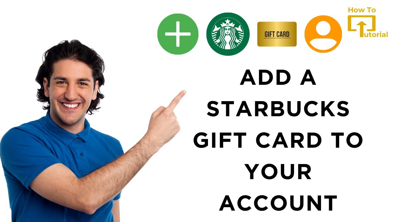 How Do You Add Gift Card to Starbucks App