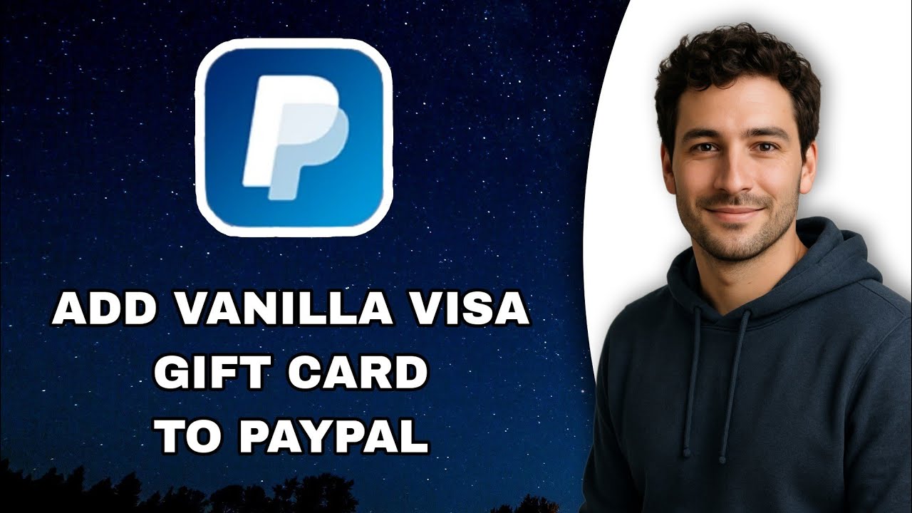 How to Add a Vanilla Gift Card to Paypal: Easy Guide