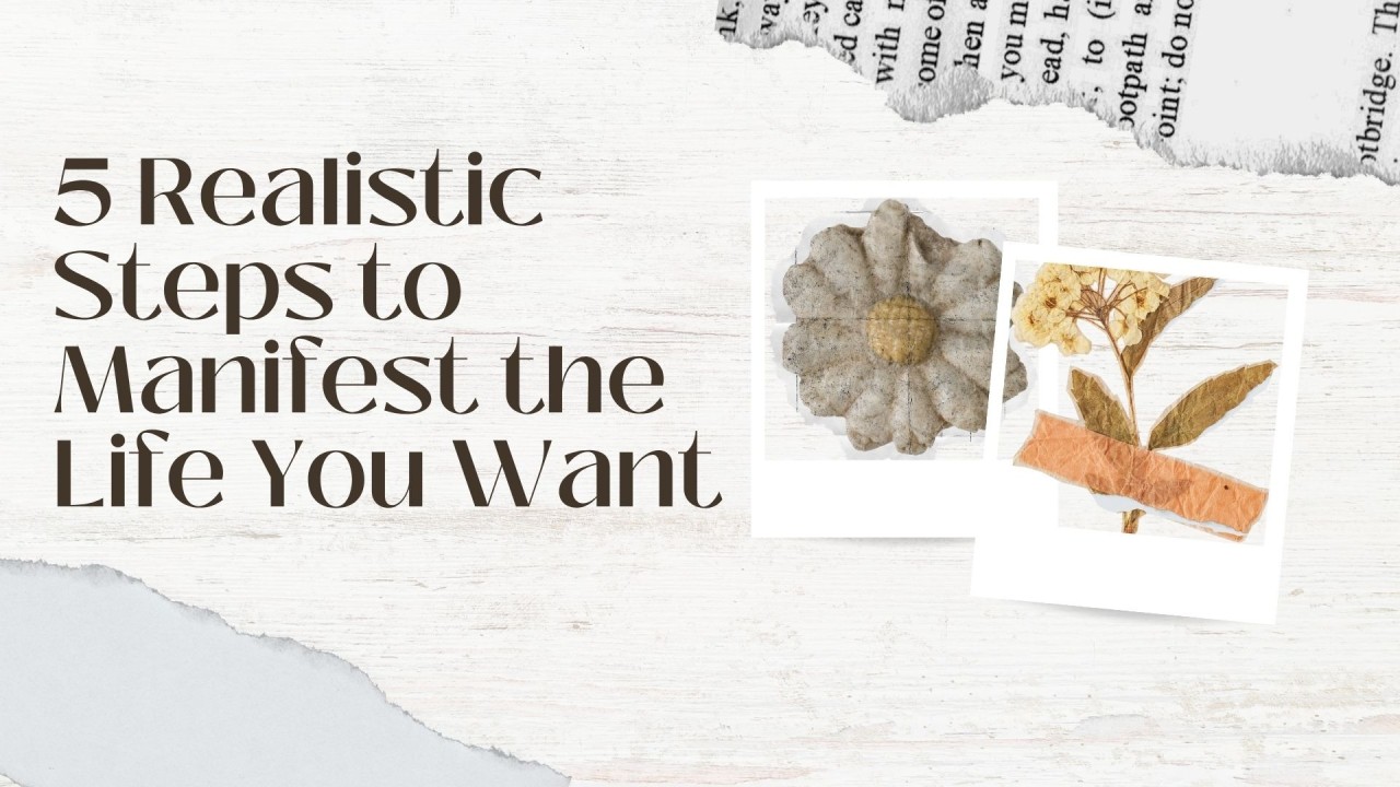 How to Manifest the Life You Want: Proven Strategies