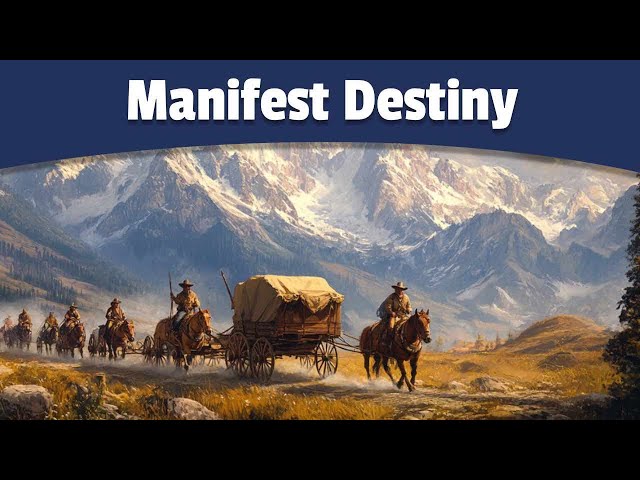 Why Did Manifest Destiny Happen